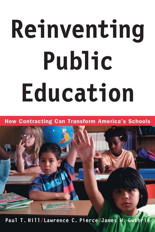 Book cover of Reinventing Public Education: How Contracting Can Transform America's Schools