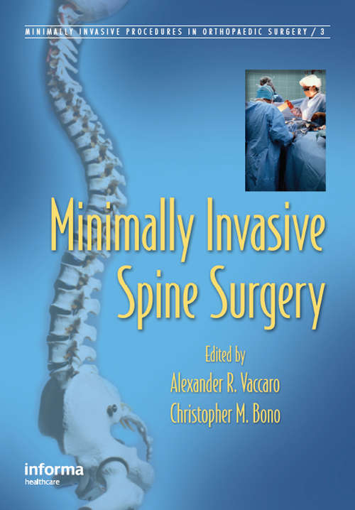 Minimally Invasive Spine Surgery (Minimally Invasive Procedures In Orthopaedic Surgery Ser. #Vol. 3)