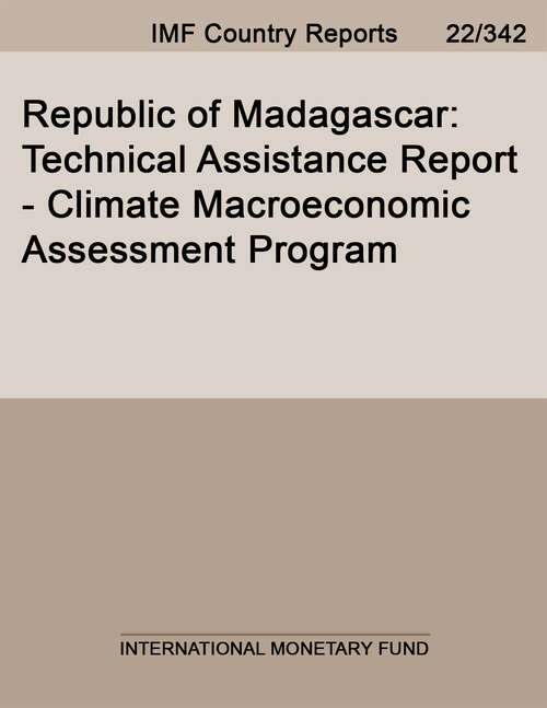 Book cover of Republic of Madagascar: Technical Assistance Report-climate Macroeconomic Assessment Program (Imf Staff Country Reports)