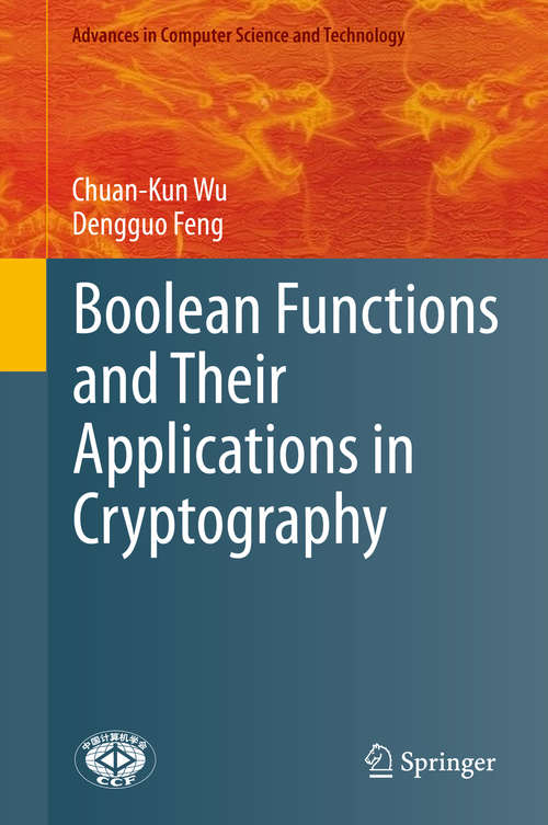 Boolean Functions and Their Applications in Cryptography (Advances in Computer Science and Technology #0)