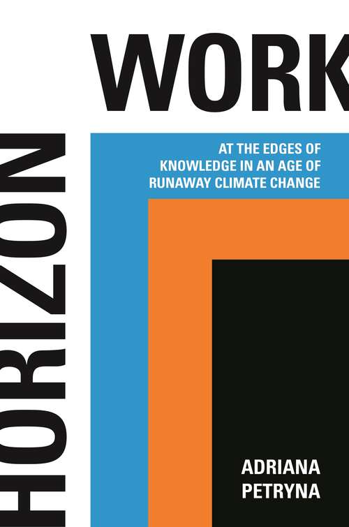 Book cover of Horizon Work: At the Edges of Knowledge in an Age of Runaway Climate Change