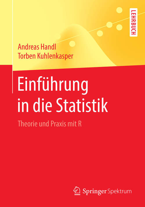 Book cover of Einführung in die Statistik: Theorie und Praxis mit R (1. Aufl. 2018)