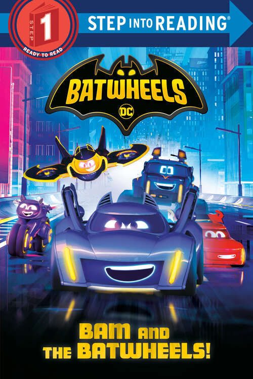 Book cover of Bam and the Batwheels! (Step into Reading)