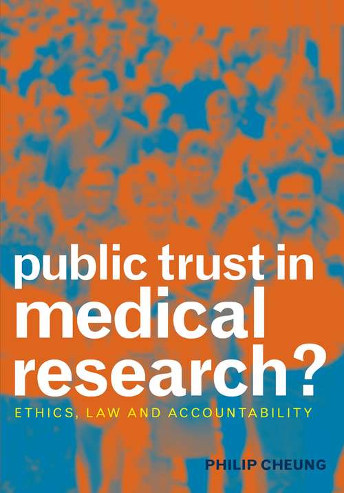 Public Trust in Medical Research?: Ethics, Law and Accountability