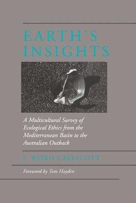 Earth's Insights: A Multicultural Survey of Ecological Ethics from the Mediterranean Basin to the Australian Outback