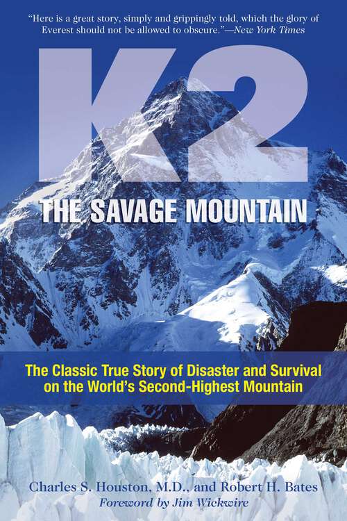 Book cover of K2, The Savage Mountain: The Classic True Story Of Disaster And Survival On The World's Second-Highest Mountain