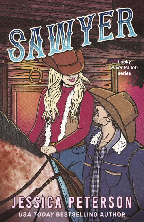 Book cover of Sawyer: A steamy single-parent, found-family cowboy romance (Lucky River Ranch)