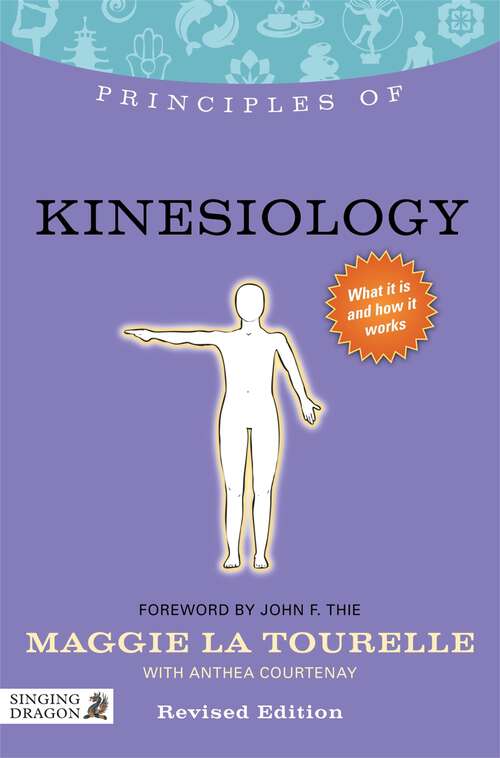 Book cover of Principles of Kinesiology: What it is, how it works, and what it can do for you