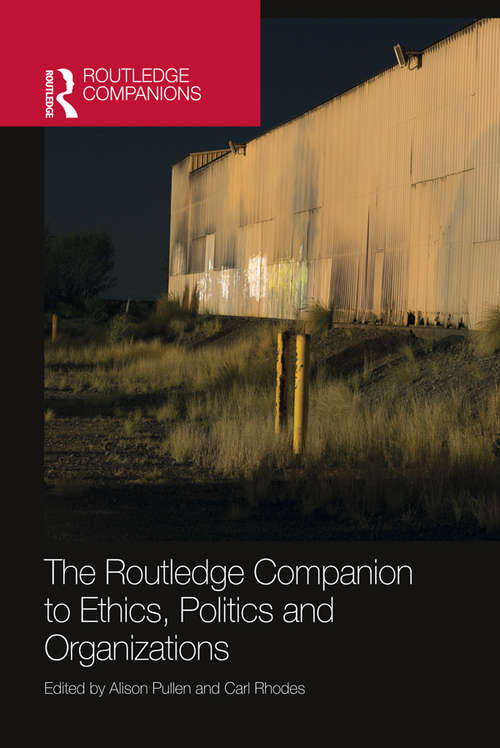 The Routledge Companion to Ethics, Politics and Organizations (Routledge Companions in Business, Management and Accounting)