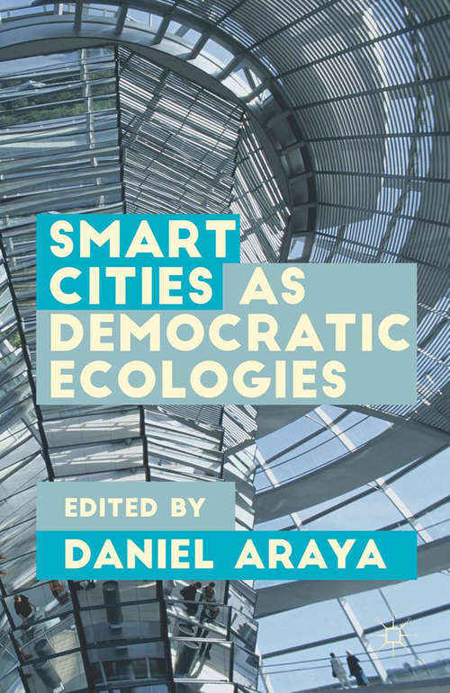 Book cover of Smart Cities as Democratic Ecologies (1st ed. 2015)