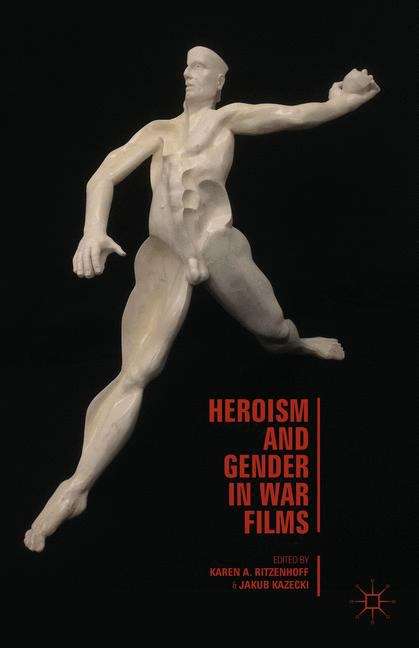 Book cover of Heroism And Gender In War Films
