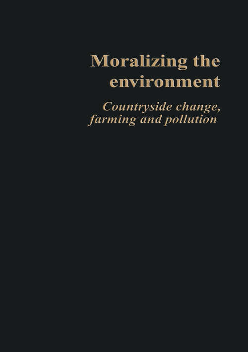 Moralizing The Environment: Countryside change, farming and pollution