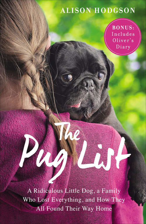 Book cover of The Pug List: A Ridiculous Little Dog, a Family Who Lost Everything, and How They All Found Their Way Home