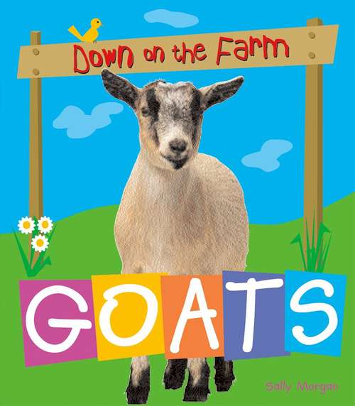 Book cover of Goats (Down on the Farm)