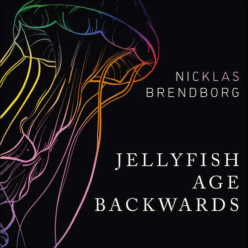 Book cover of Jellyfish Age Backwards: Nature's Secrets to Longevity