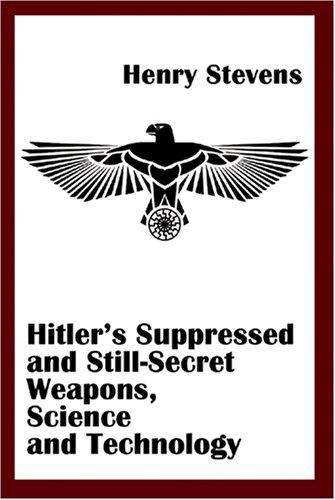 Book cover of Hitler's Suppressed and Still-Secret Weapons, Science and Technology