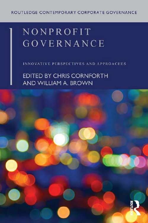 Nonprofit Governance: Innovative Perspectives and Approaches (Routledge Contemporary Corporate Governance #No.6)