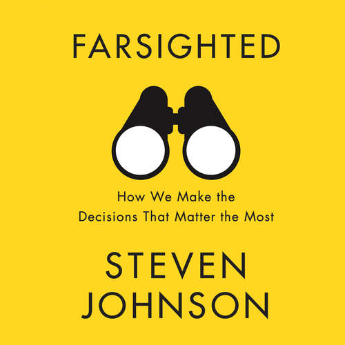 Book cover of Farsighted: How We Make the Decisions that Matter the Most