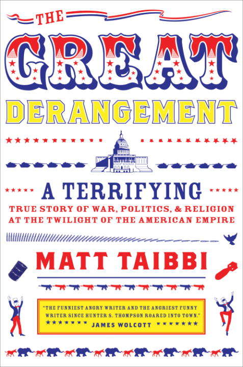 Book cover of The Great Derangement: A Terrifying True Story of War, Politics, and Religion