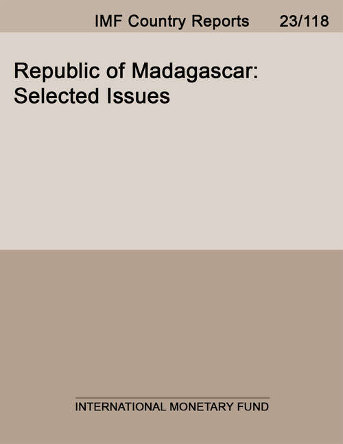 Book cover of Republic of Madagascar: Selected Issues (Imf Staff Country Reports: Country Report No. 15/25)