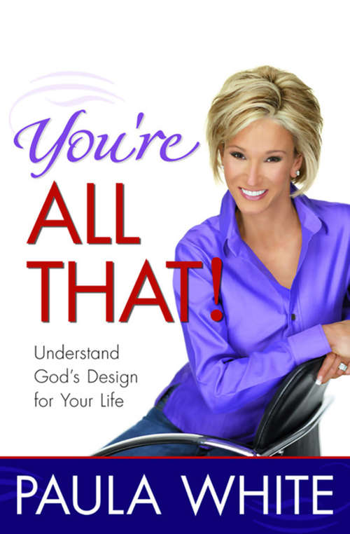 Book cover of You're All That!: Understand God's Design for Your Life