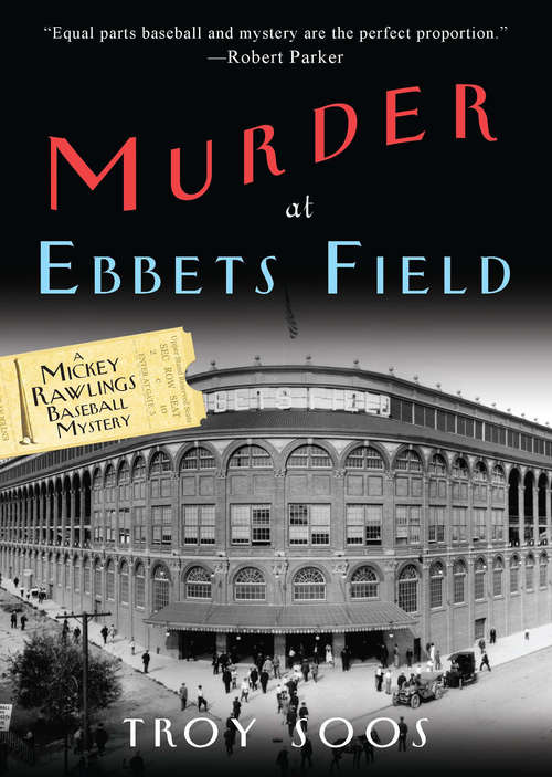Book cover of Murder at Ebbets Field: A Mickey Rawlings Baseball Mystery (A Mickey Rawlings Mystery #2)