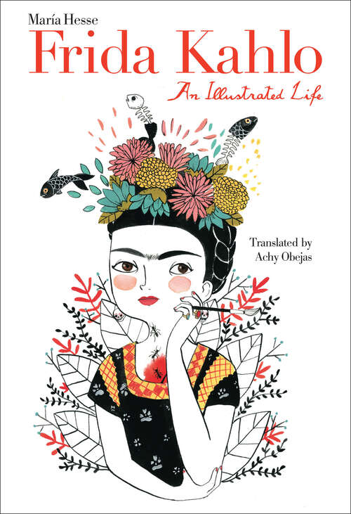 Book cover of Frida Kahlo: An Illustrated Life