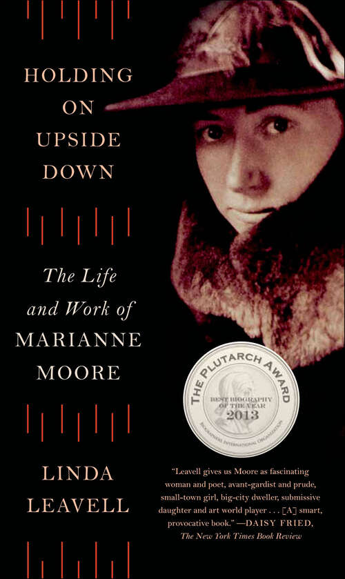 Book cover of Holding On Upside Down: The Life and Work of Marianne Moore