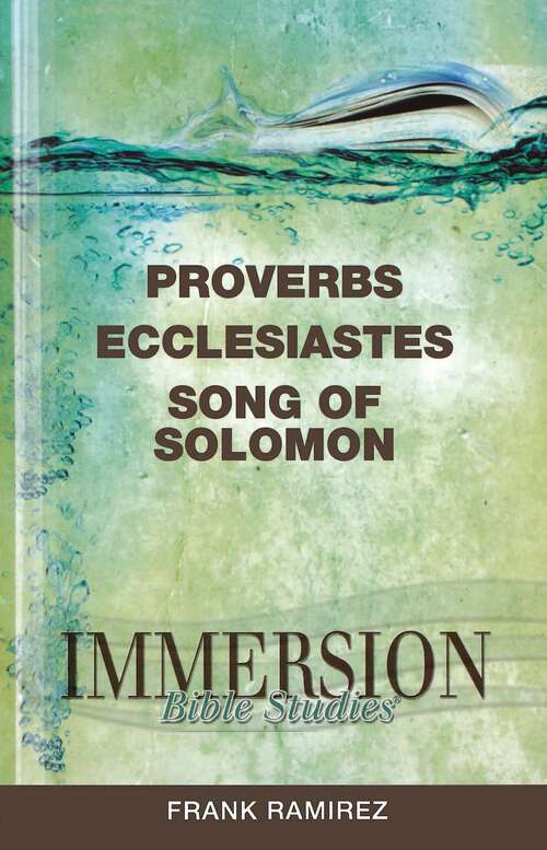 Book cover of Immersion Bible Studies | Proverbs, Ecclesiastes, Song of Solomon