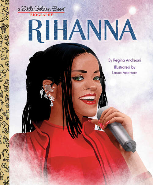 Book cover of Rihanna: A Little Golden Book Biography (Little Golden Book)