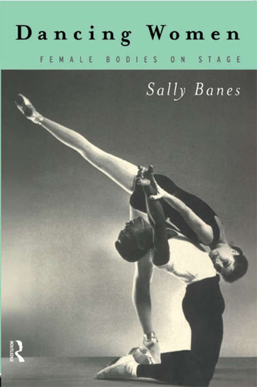 Book cover of Dancing Women: Female Bodies Onstage