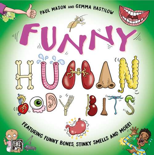 Book cover of Funny Human Body Bits: Laugh-out-loud science facts! (Funny Nature #13)