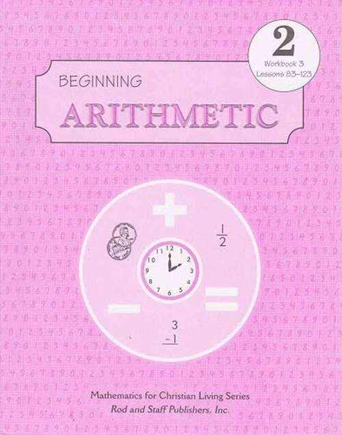 Book cover of Beginning Arithmetic Grade 2 Workbook 3 Lessons 83-123