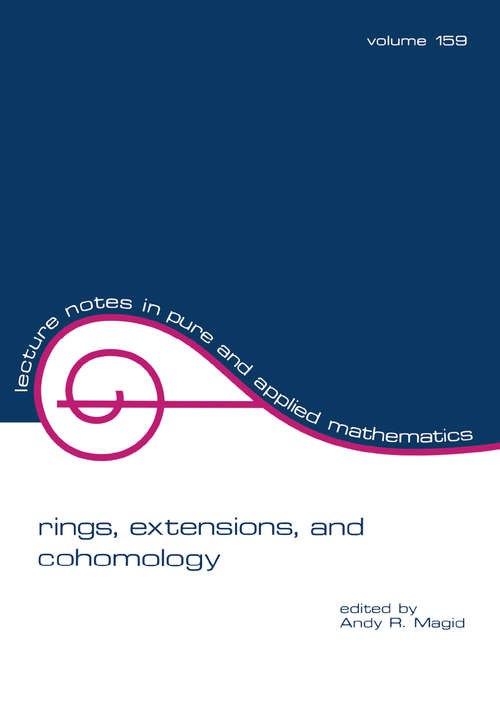 Rings, Extensions, and Cohomology: Proceedings Of The Conference On The Occasion Of The Retirement Of Daniel Zelinsky