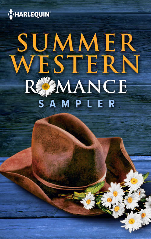 Book cover of Summer Western Romance Sampler: A Texas Soldier's Family\Marriage, Maverick Style!\Trusting the Cowboy\Return to Marker Ranch