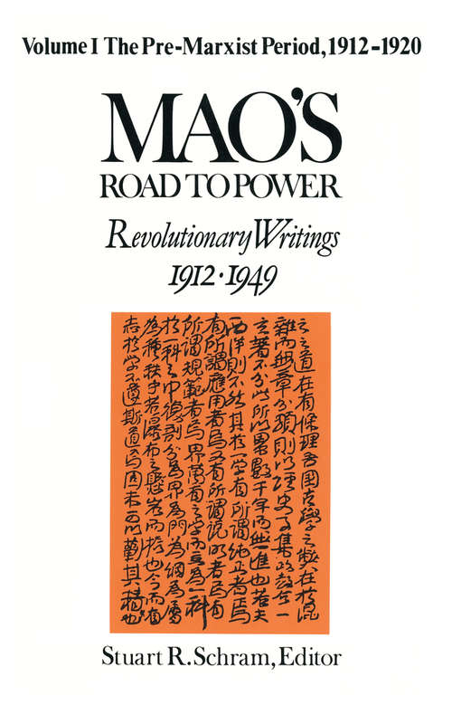 Mao's Road to Power: Revolutionary Writings, 1912-49 (An\east Gate Book Ser. #Vol. 1)
