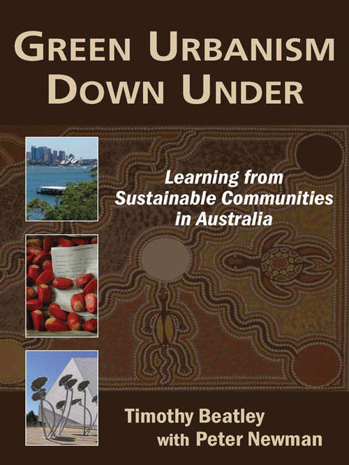 Green Urbanism Down Under: Learning from Sustainable Communities in Australia