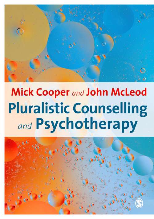 Pluralistic Counselling and Psychotherapy: Distinctive Features (Psychotherapy And Counselling Distinctive Features Ser.)