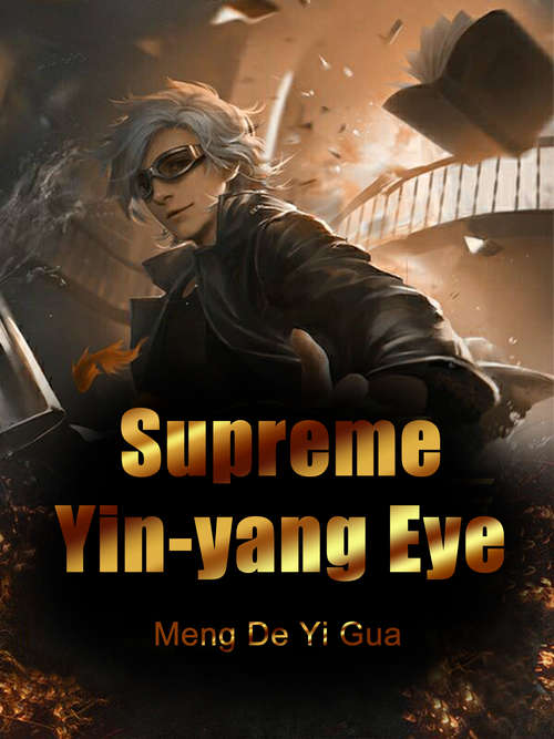 Supreme Yin-yang Eye: Volume 1 (Volume 1 #1)