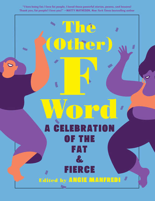 Book cover of The (Other) F Word: A Celebration of the Fat & Fierce