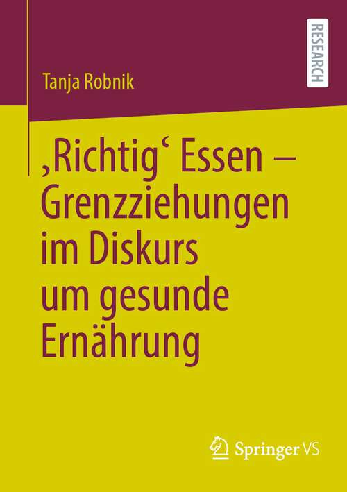 Book cover of ‚Richtig‘ Essen – Grenzziehungen im Diskurs um gesunde Ernährung (1. Aufl. 2022)