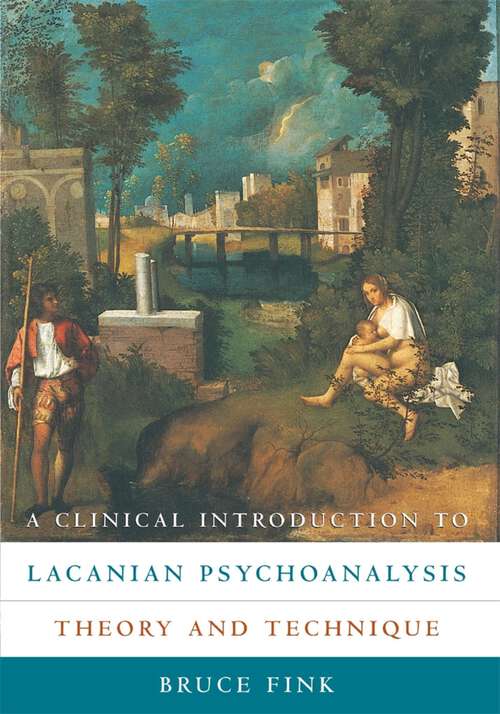 Book cover of A Clinical Introduction to Lacanian Psychoanalysis: Theory and Technique