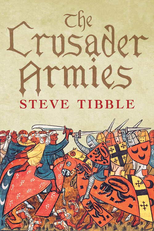 Book cover of The Crusader Armies: 1099-1187