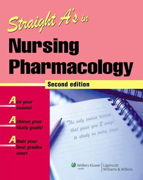 Straight A’s in Nursing Pharmacology (2nd Edition)