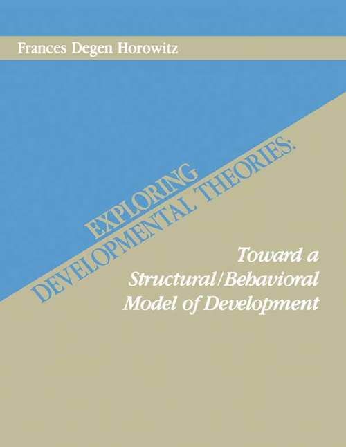 Book cover of Exploring Developmental Theories: Toward A Structural/Behavioral Model of Development