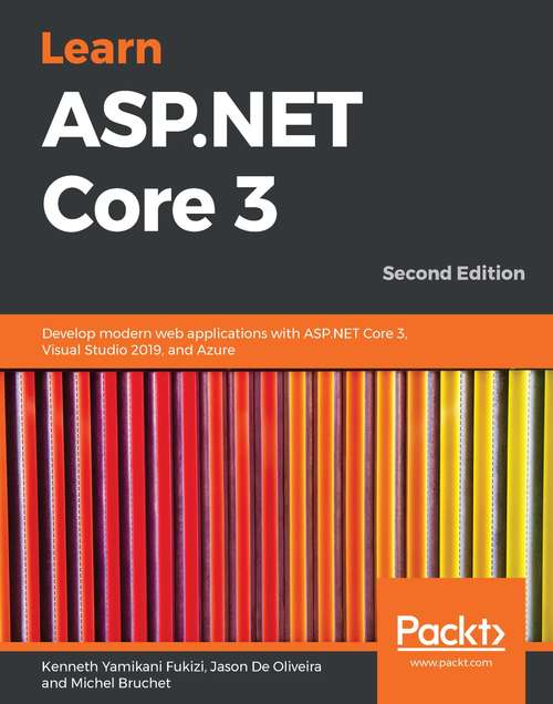 Book cover of Learn ASP.NET Core 3: Develop modern web applications with ASP.NET Core 3, Visual Studio 2019, and Azure, 2nd Edition