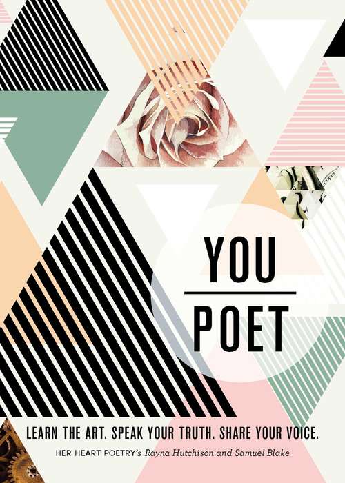 Book cover of You/Poet: Learn the Art. Speak Your Truth. Share Your Voice.
