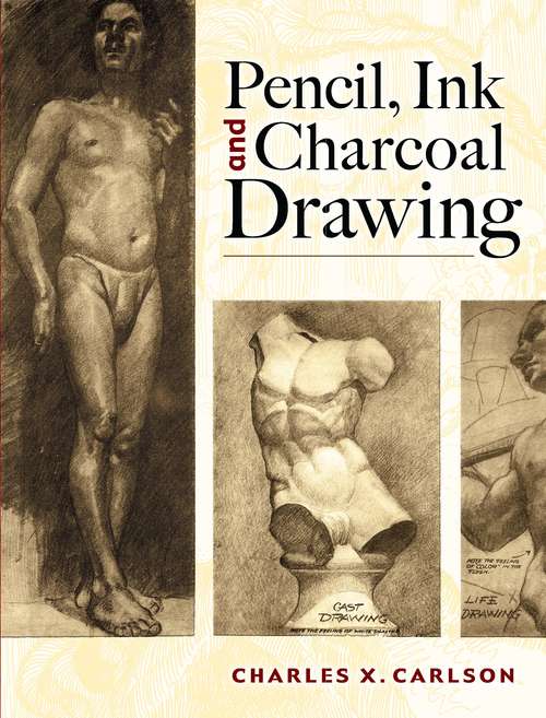 Book cover of Pencil, Ink and Charcoal Drawing: Four Volumes Bound as One