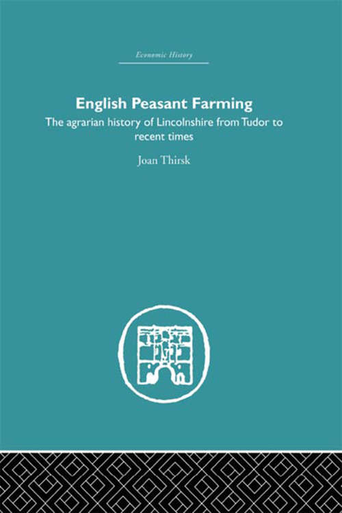 Book cover of English Peasant Farming: The Agrarian history of Lincolnshire from Tudor to Recent Times