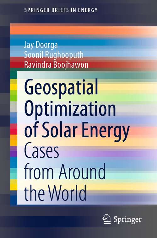 Geospatial Optimization of Solar Energy: Cases from Around the World (SpringerBriefs in Energy)